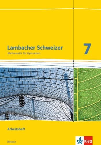 Lambacher Schweizer Mathematik 7 - G9. Ausgabe Hessen: Arbeitsheft plus Lösungsheft Klasse 7 (Lambacher Schweizer. Ausgabe für Hessen ab 2013) von Klett